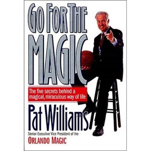 The Go for the Magic - by  Pat Williams (Paperback) - 1 of 1