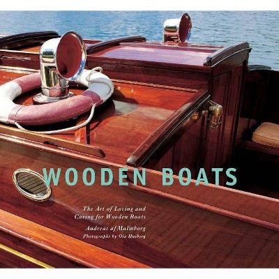 Wooden Boats - by  Andreas Af Malmborg (Hardcover)