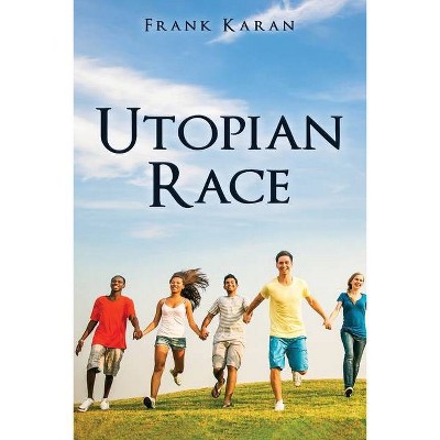 Utopian Race - by  Frank Karan (Paperback)