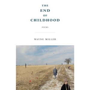 The End of Childhood - by  Wayne Miller (Paperback) - 1 of 1