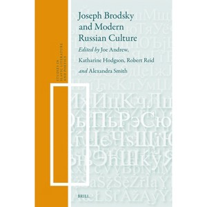 Joseph Brodsky and Modern Russian Culture - (Studies in Slavic Literature and Poetics) (Hardcover) - 1 of 1