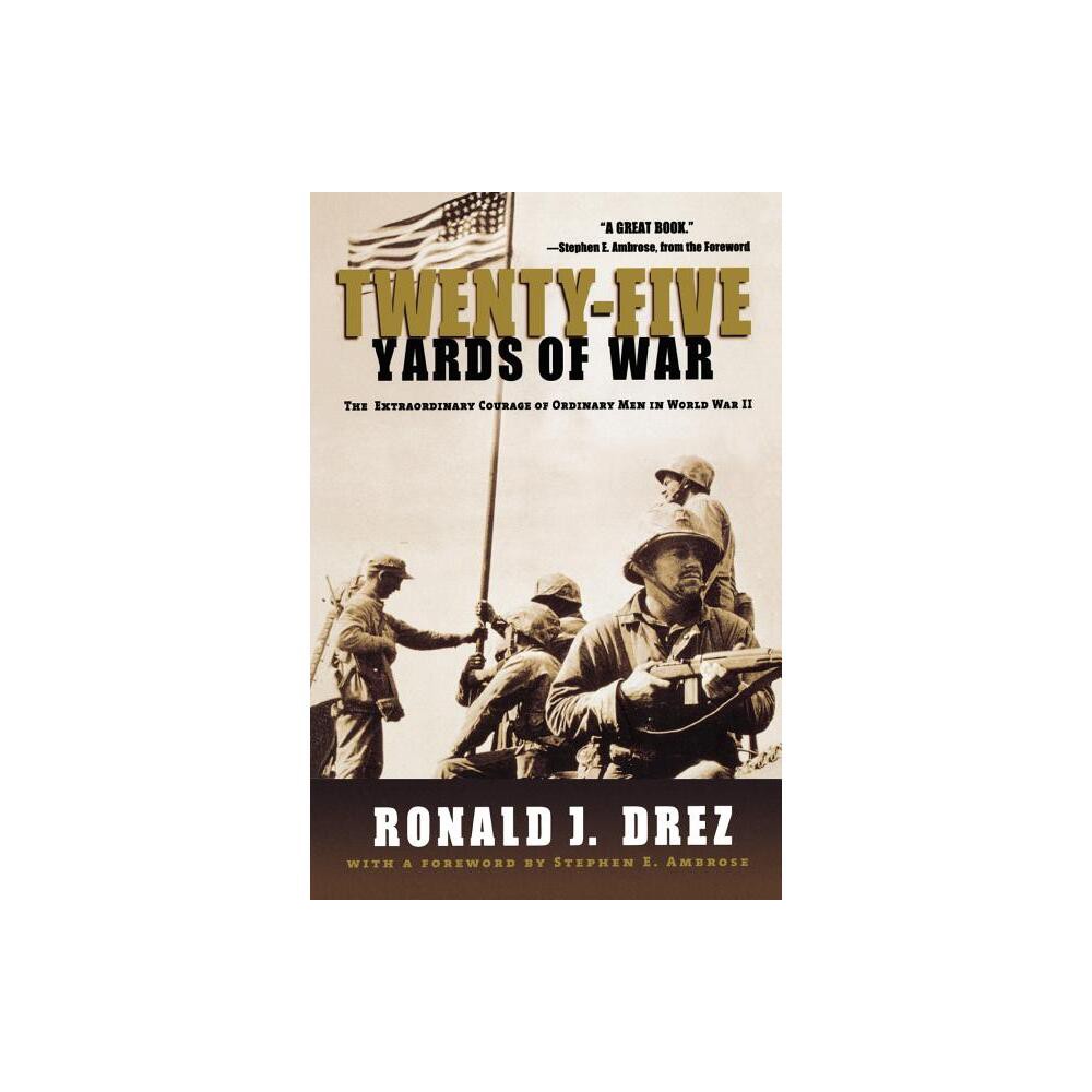 Twenty-Five Yards of War - by Ronald J Drez (Paperback)