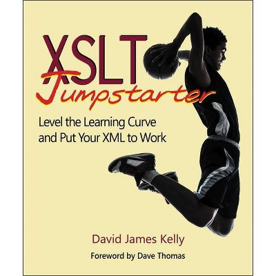 XSLT Jumpstarter - by  David James Kelly (Paperback)