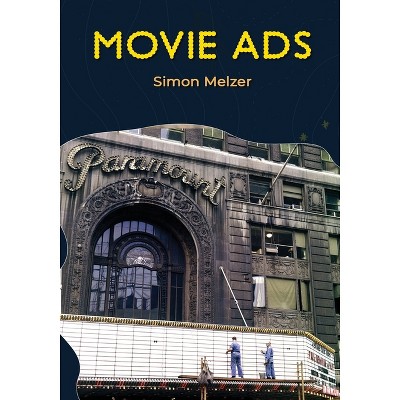 Movie Ads - by  Simon Melzer (Paperback)