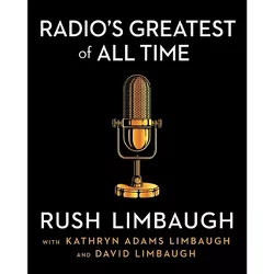 Radio's Greatest of All Time - by Rush Limbaugh (Hardcover)