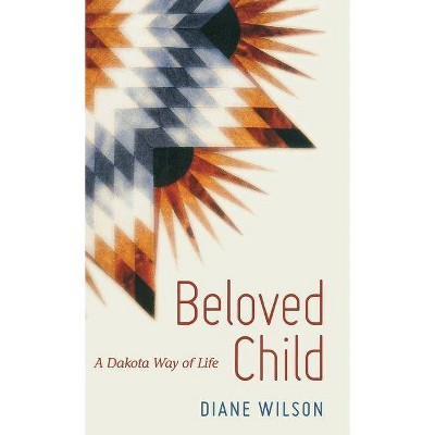 Beloved Child - by  Diane Wilson (Hardcover)