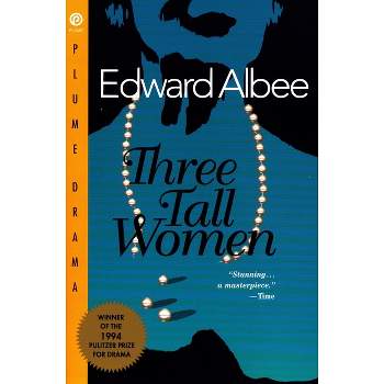 Three Tall Women - (Drama, Plume) by  Edward Albee (Paperback)