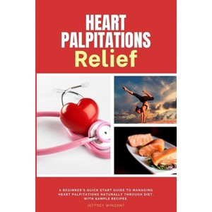 Heart Palpitations Relief - by  Jeffrey Winzant (Paperback) - 1 of 1