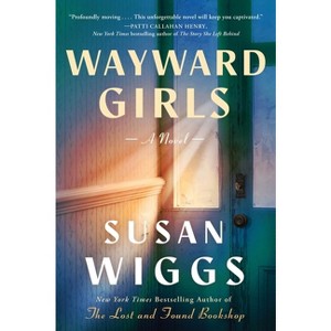 Wayward Girls - by  Susan Wiggs (Hardcover) - 1 of 1