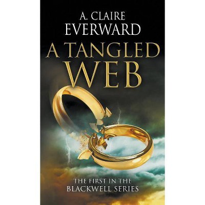 A Tangled Web - (Blackwell Romantic Suspense) by  A Claire Everward (Paperback)