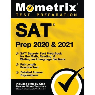 SAT Prep 2020 and 2021 - SAT Secrets Test Prep Book for the Math, Reading, & Writing and Language Sections, Full-Length Practice Test, Detailed