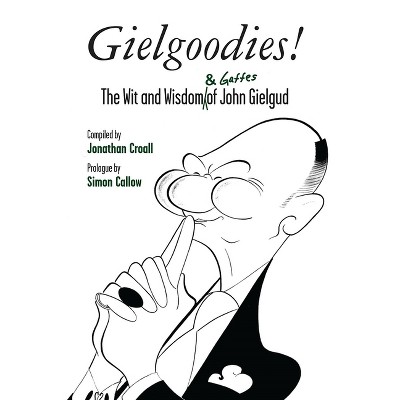 Gielgoodies! - (Oberon Modern Plays) by  Jonathan Croall (Hardcover)