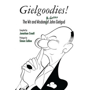 Gielgoodies! - (Oberon Modern Plays) by  Jonathan Croall (Hardcover) - 1 of 1