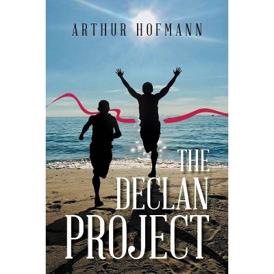 The Declan Project - by  Arthur Hofmann (Paperback)