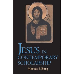 Jesus in Contemporary Scholarship - by  Marcus Borg (Paperback) - 1 of 1
