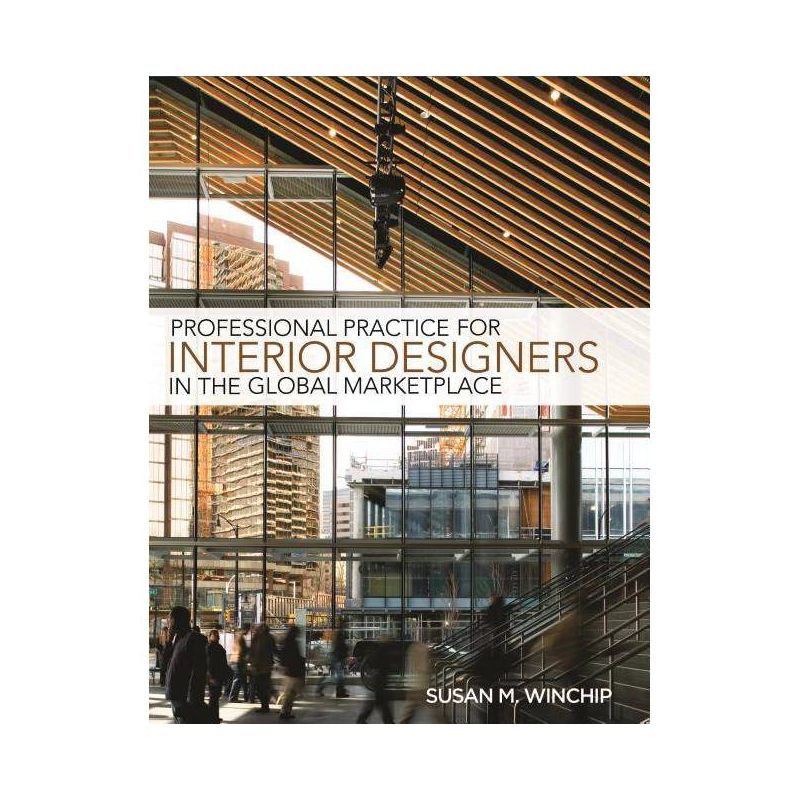 Professional Practice for Interior Design in the Global Marketplace - by  Susan M Winchip (Paperback), 1 of 2