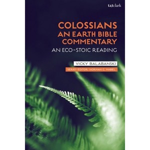 Colossians - (Earth Bible Commentary) by  Victoria S Balabanski (Paperback) - 1 of 1