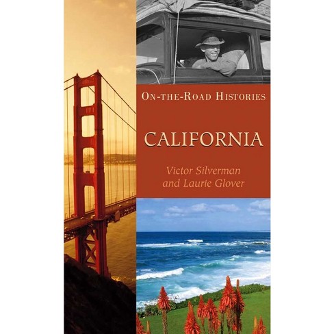 California (on the Road Histories) - (On-The-Road Histories) by  Victor Silverman & Laurie Glover (Paperback) - image 1 of 1