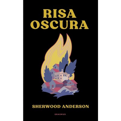 Risa Oscura - by  Sherwood Anderson (Paperback)