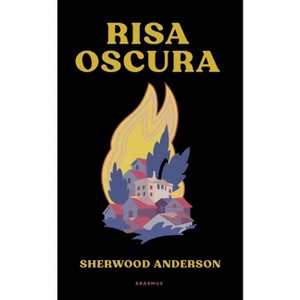 Risa Oscura - by  Sherwood Anderson (Paperback) - 1 of 1