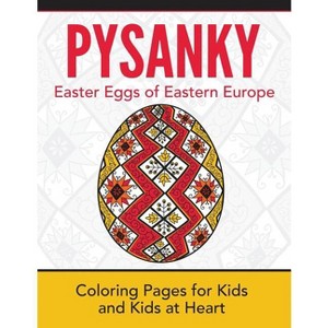 Pysanky / Easter Eggs of Eastern Europe - (Hands-On Art History) (Paperback) - 1 of 1
