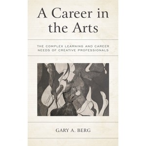 Career in the Arts - by  Gary A Berg (Paperback) - 1 of 1