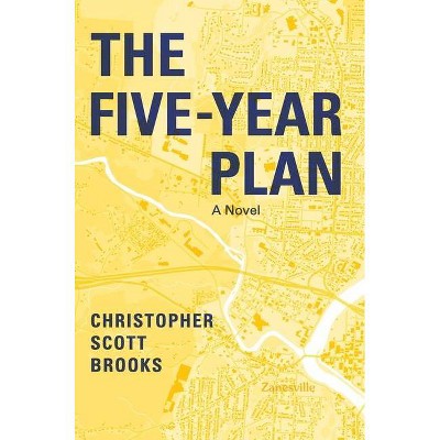 The Five-Year Plan - by  Christopher Scott Brooks (Hardcover)