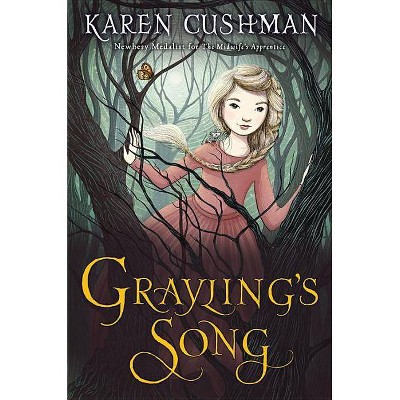  Grayling's Song - by  Karen Cushman (Hardcover) 