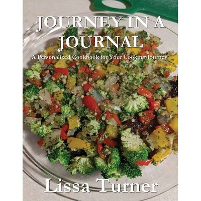 Journey in a Journal - by  Lissa Turner (Paperback)