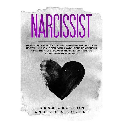 Narcissist - by  Dana Jackson (Paperback)