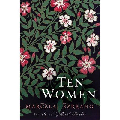 Ten Women - by  Marcela Serrano (Paperback)