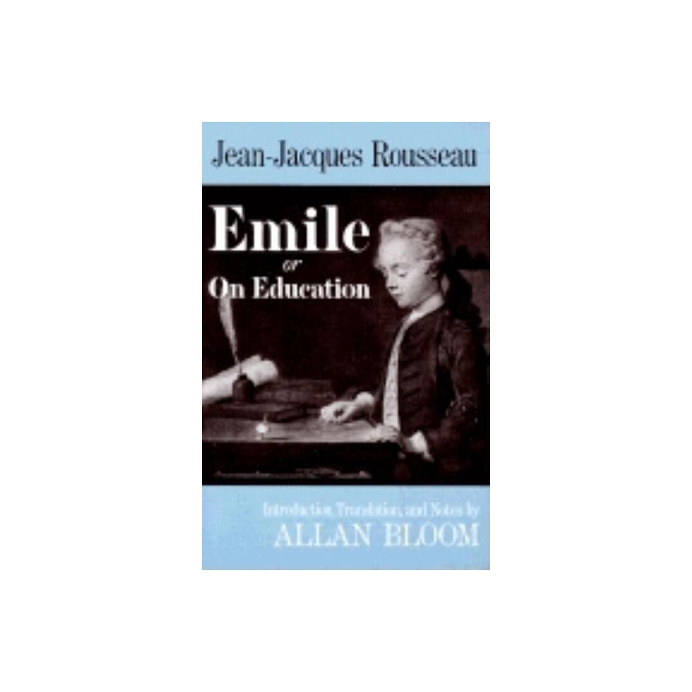 Emile - by Jean-Jacques Rousseau & Allan Bloom (Paperback)