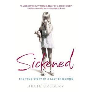 Sickened - by  Julie Gregory (Paperback) - 1 of 1