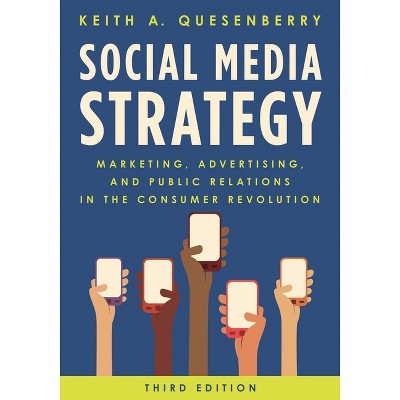 Social Media Strategy - 3rd Edition by  Keith A Quesenberry (Paperback)