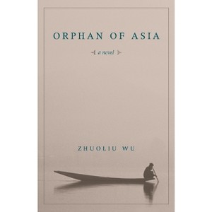 Orphan of Asia - (Modern Chinese Literature from Taiwan) by  Zhuoliu Wu (Paperback) - 1 of 1