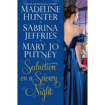 Seduction on a Snowy Night - by  Mary Jo Putney & Madeline Hunter & Sabrina Jeffries (Paperback)