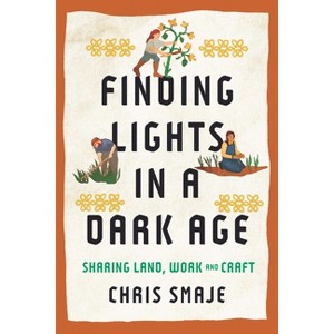 Finding Lights in a Dark Age - by  Chris Smaje (Paperback) - 1 of 1