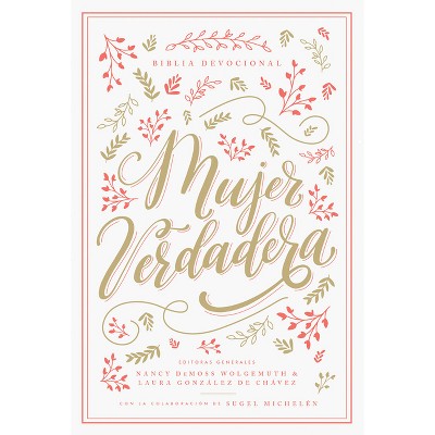 Biblia Devocional Mujer Verdadera Rvr60 - Tapa Dura - by  Aviva Nuestros Corazones & Nancy DeMoss Wolgemuth (Hardcover)