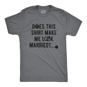 Mens Does This Shirt Make Me Look Married T shirt Bachelor Party Gift for Groom - Crazy Dog Men's T Shirt - 1 of 4