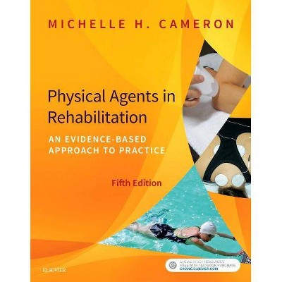 Physical Agents in Rehabilitation - 5th Edition by  Michelle H Cameron (Paperback)