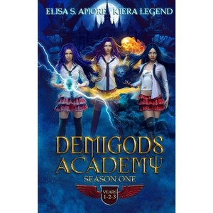 Demigods Academy - Season One - by  Elisa S Amore & Kiera Legend (Paperback) - 1 of 1