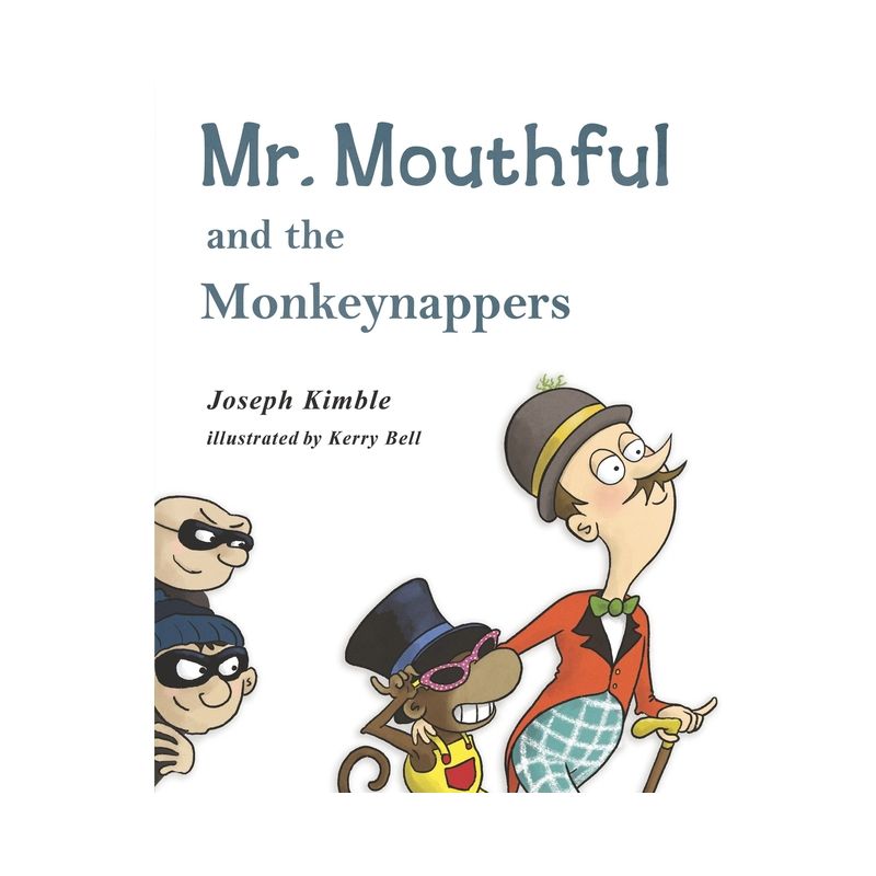 Mr. Mouthful and the Monkeynappers - by  Kerry Bell & Joseph Kimble (Paperback), 1 of 2