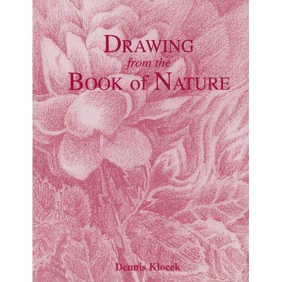 Drawing from the Book of Nature - by  Dennis Klocek (Paperback)