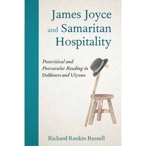 James Joyce and Samaritan Hospitality - by  Richard Rankin Russell (Paperback) - 1 of 1