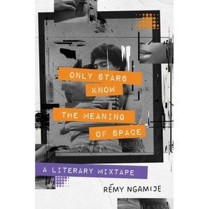 Only Stars Know the Meaning of Space - by Rémy Ngamije - 1 of 1