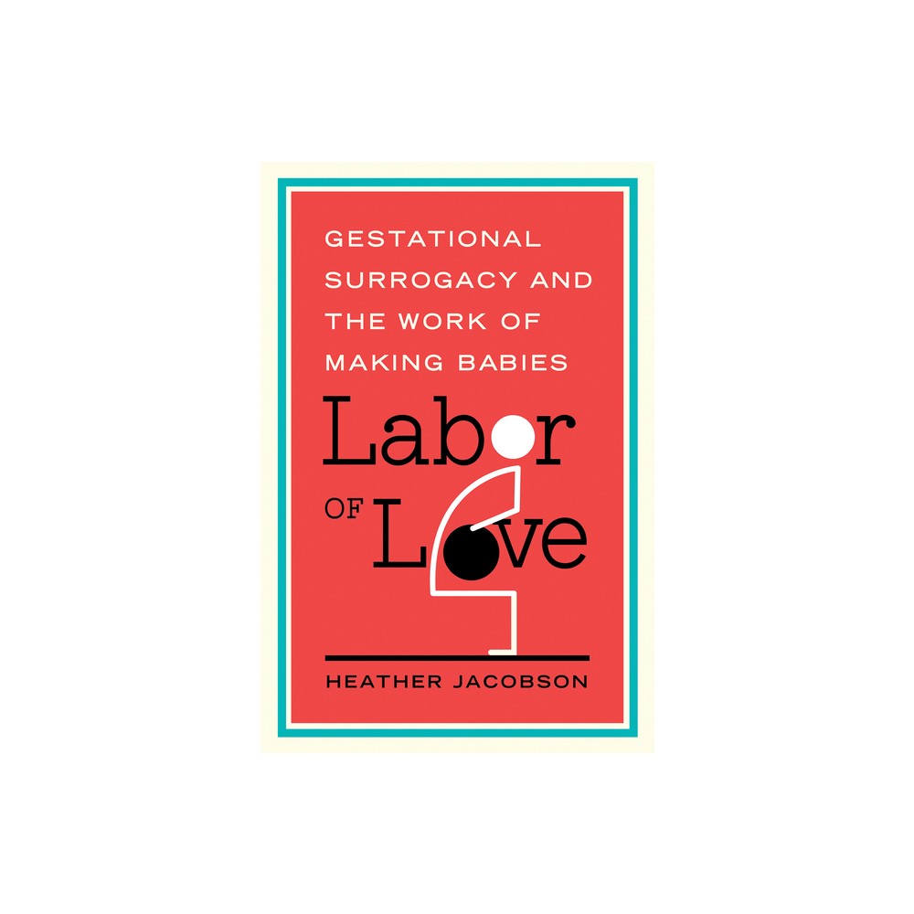 Labor of Love - (Families in Focus) by Heather Jacobson (Paperback)