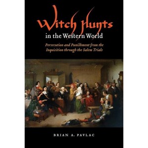 Witch Hunts in the Western World - (Extraordinary World) by  Brian A Pavlac (Paperback) - 1 of 1