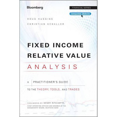 Fixed Income Relative Value Analysis - (Bloomberg Financial) by  Doug Huggins & Christian Schaller (Hardcover)