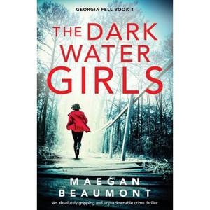 The Darkwater Girls - (Georgia Fell) by  Maegan Beaumont (Paperback) - 1 of 1