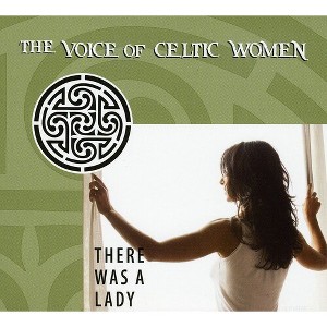 Various Artists - There Was A Lady: The Voice Of Celtic Women (CD) - 1 of 1